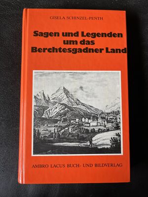 gisela schnizel-penth sagen und legenden um das berchtesgadner land