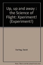 Up, up and Away : The Science of Flight Paperback David Darling Up, up and Away : The Science of Flight Paperback David Darling