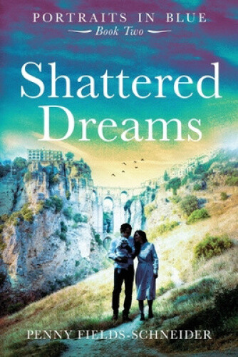 Thumbnail - Shattered Dreams: Portraits In Blue - Book Two (portraits Of Blue)