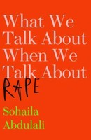 Sohaila Abdulali | What We Talk About When We Talk About Rape | Taschenbuch