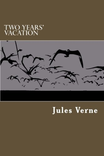 Two Years' Vacation - Verne, Jules