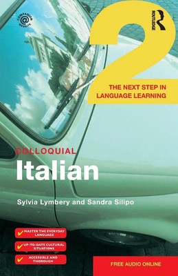 Colloquial Italian 2 The Next Step in Language Learning Sylvia Lymbery (u. a.)