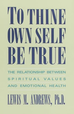 To Thine Own Self be True: The Relationship between Spi - Paperback NEW Andrews,