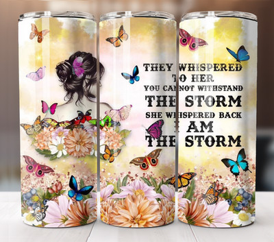 They Whispered To Her You Can t Handle The Storm Tumbler | 20oz | Inspirational