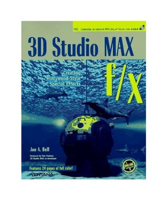 Three-D Studio MAX f/x, w. CD-ROM: Creating Hollywood-Style Special Effects, Bel