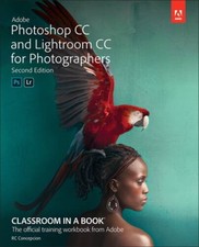 Adobe Lightroom CC and Photoshop CC for Photographers Classroom in a - VERY GOOD