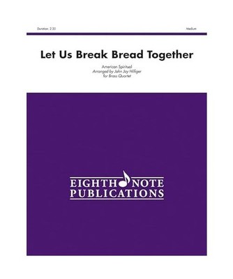 Let Us Break Bread Together: Score & Parts