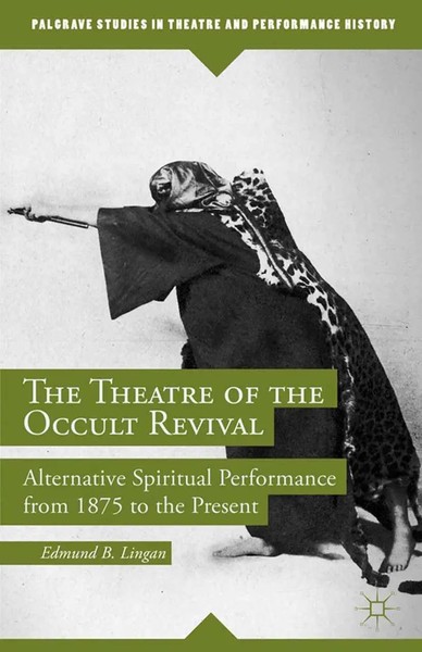 The Theatre Of The Occult Revival E. Lingan Taschenbuch Xiv Englisch 2014-image