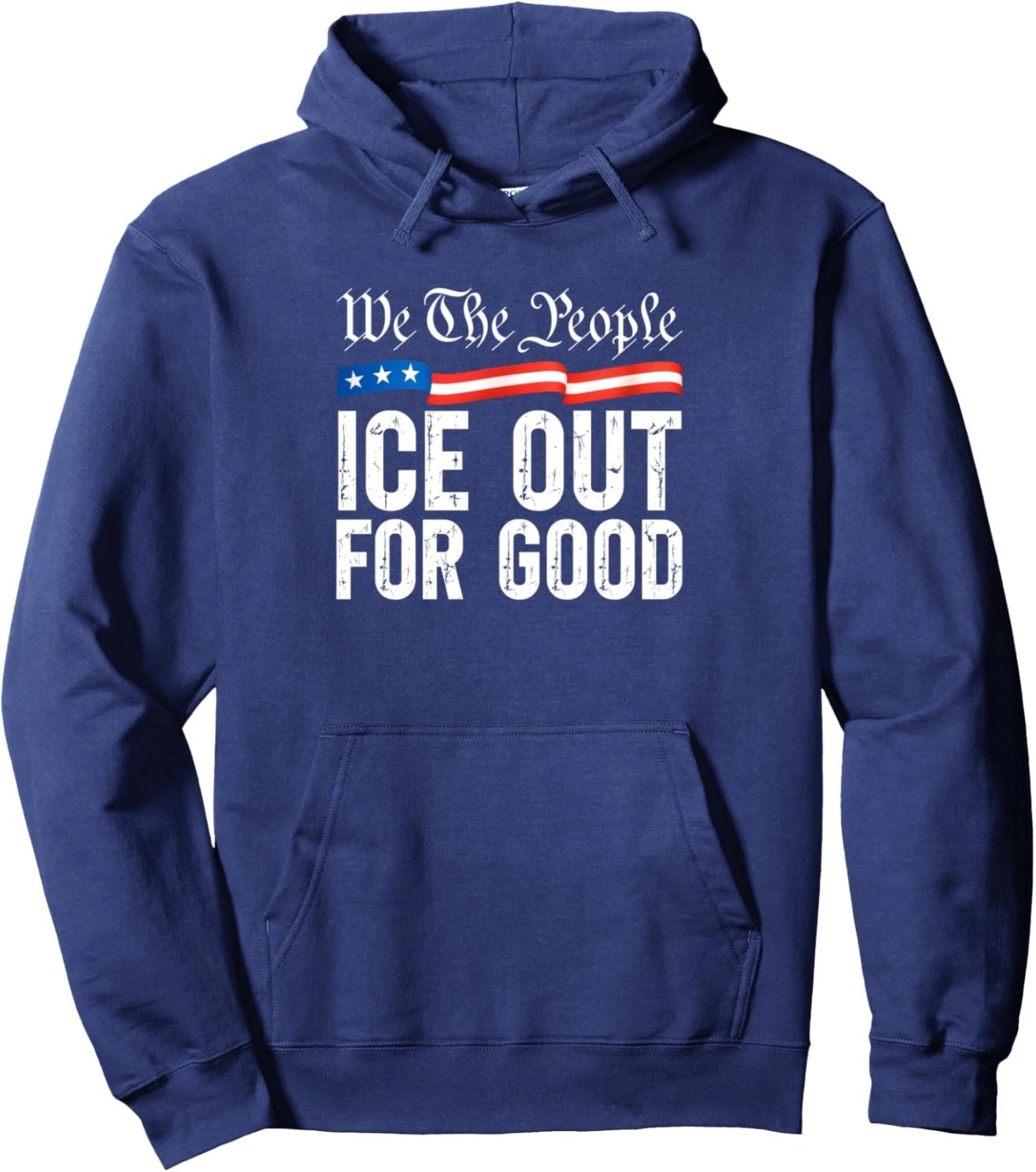 Ice Out for Good Hoodie Bold Protest Pullover
