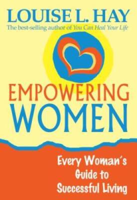 Empowering Women: Every Woman's Guide to Successful Living - Paperback - GOOD