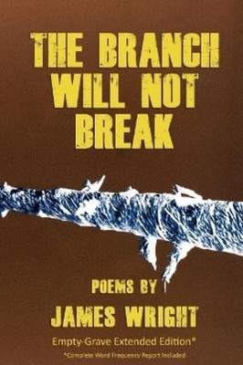 James Wright The Branch Will Not Break - Empty-Grave Extended Edit (Taschenbuch)