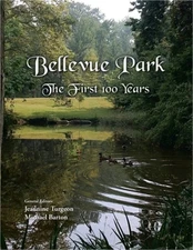 Bellevue Park the First 100 Years: An Anniversary History by Its Residents (Pape