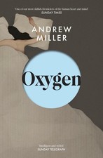 Oxygen: Shortlisted for the Booker Prize by Andrew Miller (English) Paperback Bo