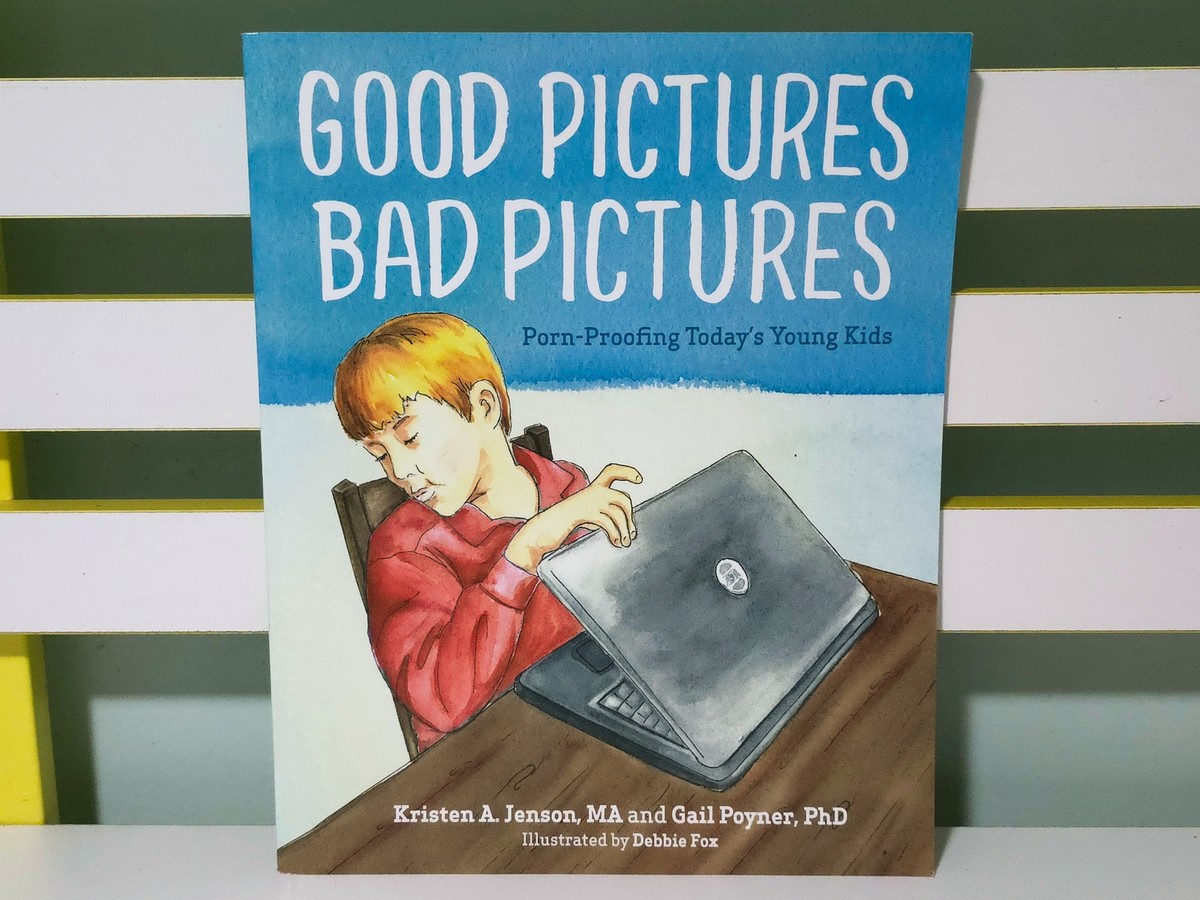 Good Pictures Bad Pictures Porn Proofing Today s Young Kids  