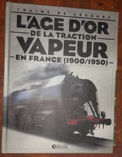Livre l'âge d'or de la traction vapeur en France 1900-1950 Atlas 2005 book