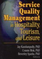 Service Quality Management in Hospitality, Tourism, and Leisure by 
