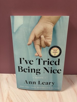 I've Tried Being Nice: Essays by Ann Leary (softcover)