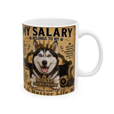 #ad #ad Siberian Husky Mug My Salary Belongs To My Husky Dog Mom Gift Coffee Mug $18.90