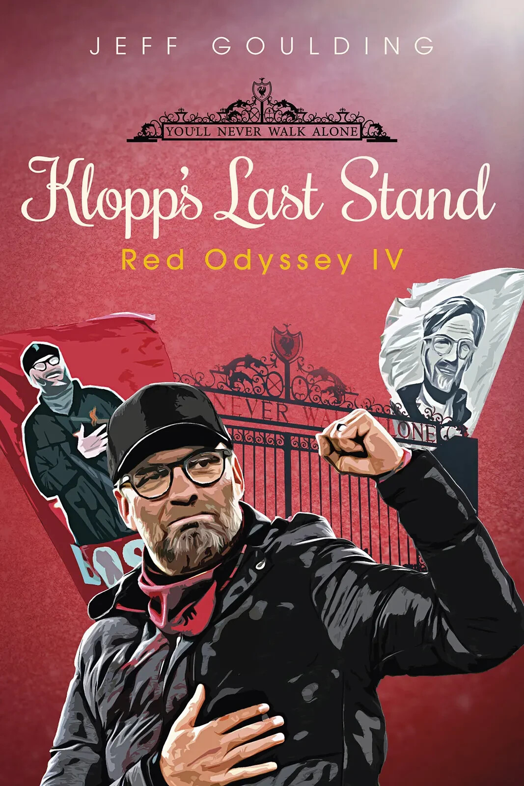 Klopp's Last Stand - Red Odyssey IV - Part 4 Liverpool FC History  Jeff Goulding