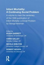 Infant Mortality : A Continuing Social Problem, Hardcover by Galley, Chris, B...