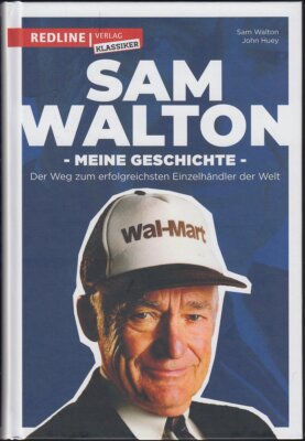 Sam Walton: Meine Geschichte HC 352 Seiten (Sam Walton, 1. Auflage 2019) Z 1-