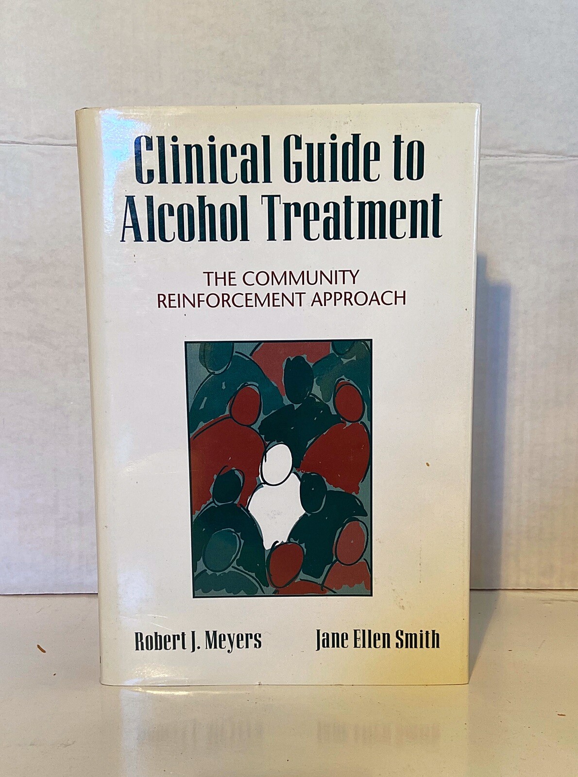 Clinical Guide to Alcohol Treatment:The Community Reinforcement Approach, Hardco