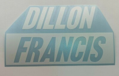 DILLON FRANCIS Die Cut Vinyl Sticker DJ EDM CLUB HOUSE DANCE TRANCE DUBSTEP TRAP