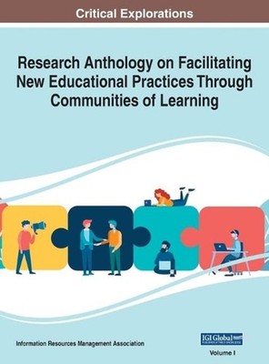 Research Anthology on Facilitating New Educational Practices Through Communities