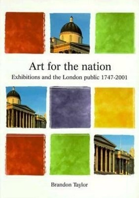 Art for the Nation: Exhibitions and..., Taylor, Brandon