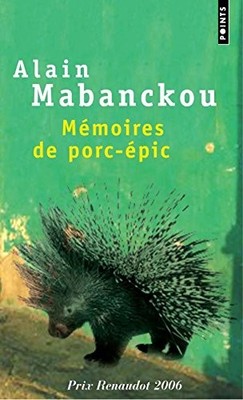MEMOIRES DE PORC-EPIC IN FRENCH (FRENCH EDITION) By Alain Mabanckou & Points