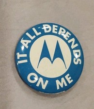 Vintage Rare Motorola Pin Pinback Button It All Depends On Me Open House 1969