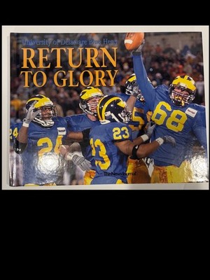 RETURN TO GLORY - University of Delaware Blue Hens Football  - 2003