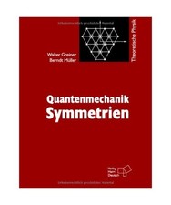 Theoretische Physik 05. Quantenmechanik: Symmetrien: Symmetrien, Walter Greiner,