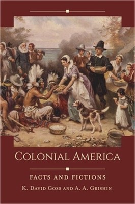 Colonial America: Facts and Fictions (Hardback or Cased Book)