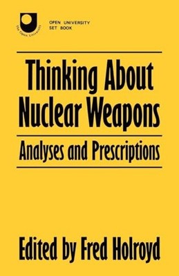Thinking About Nuclear Weapons: Analyse... by Holroyd, Fred Paperback / softback