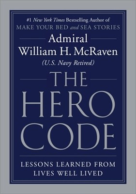 The Hero Code: Lessons Learned from Lives Well Lived (Hardback or Cased Book)