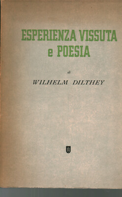 Esperienza vissuta e poesia - Wilhelm Dilthey (Istituto Editoriale Italiano)