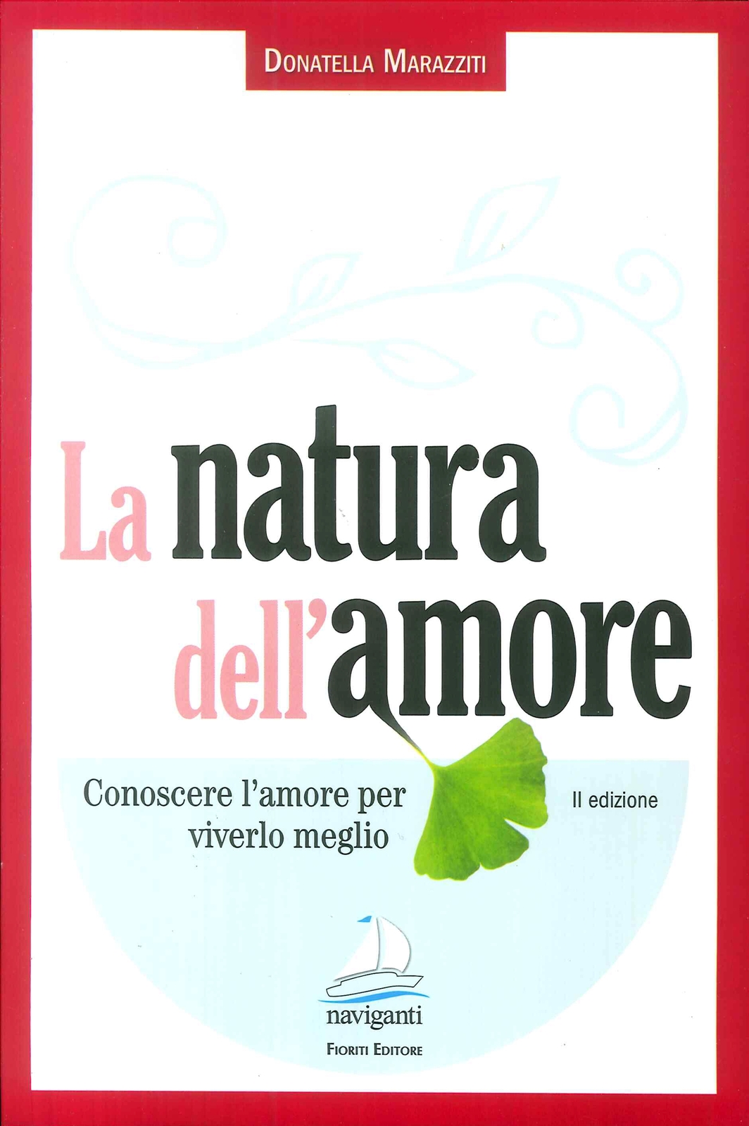 La natura dell'amore. Conoscere l'amore per viverlo meglio