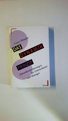 67177 Cuno Pümpin DAS DYNAMIKPRINZIP Zukunftsorientierungen für Unternehmer und
