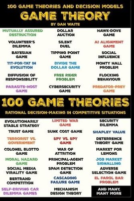 Dan Waite 100 Game Theory's and Decision Models for Rational Decis (Taschenbuch)