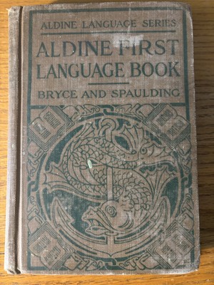 Aldine First Language Book Language 1913 Bryce and Spaulding