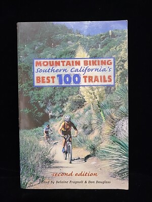 Mountain Biking Southern California's Best 100 Trails Paperback second  Edition 9780938665533|