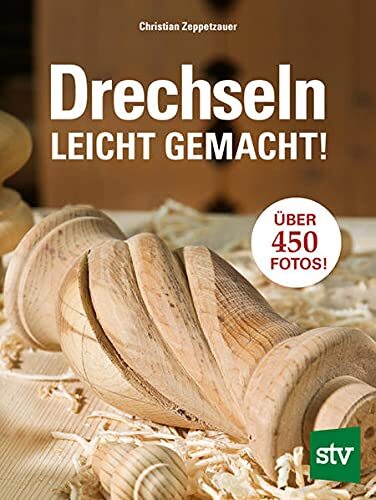 Christian Zeppetzauer Drechseln leicht gemacht! (Copertina rigida)