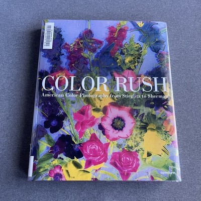 Color Rush : American Color Photography from Stieglitz to Sherman Hardcover