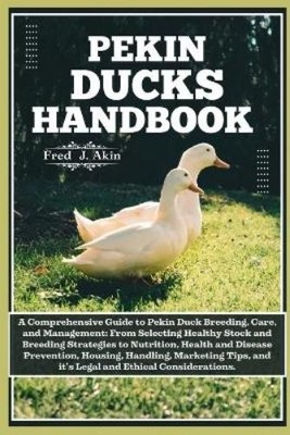 Fred J Akin Pekin Ducks Handbook (Taschenbuch)