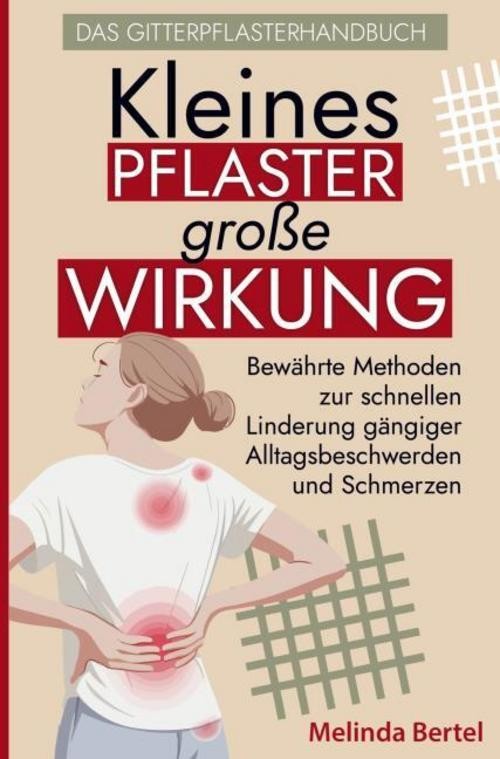 Kleines Pflaster, große Wirkung - Das Gitterpflaster Handbuch Kristin Ritter