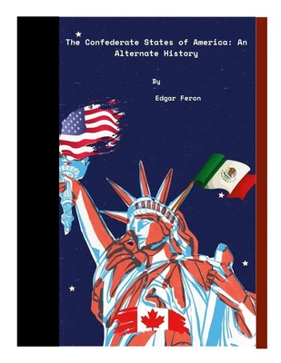 The Confederate States of America An Alternate History Edgar Feron Taschenbuch