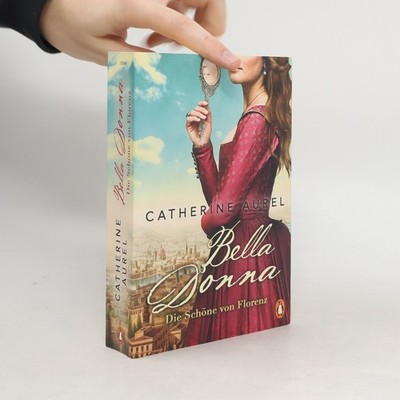 Bella Donna - die Schöne von Florenz  |  Catherine Aurel