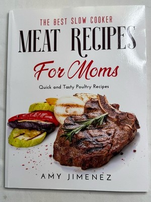 The Best Slow Cooker Meat Recipes for Moms Quick & Tasty Poultry Recipes Jimenez