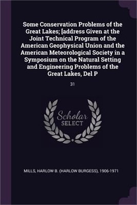 Some Conservation Problems of the Great Lakes; [address Given at the Joint Techn